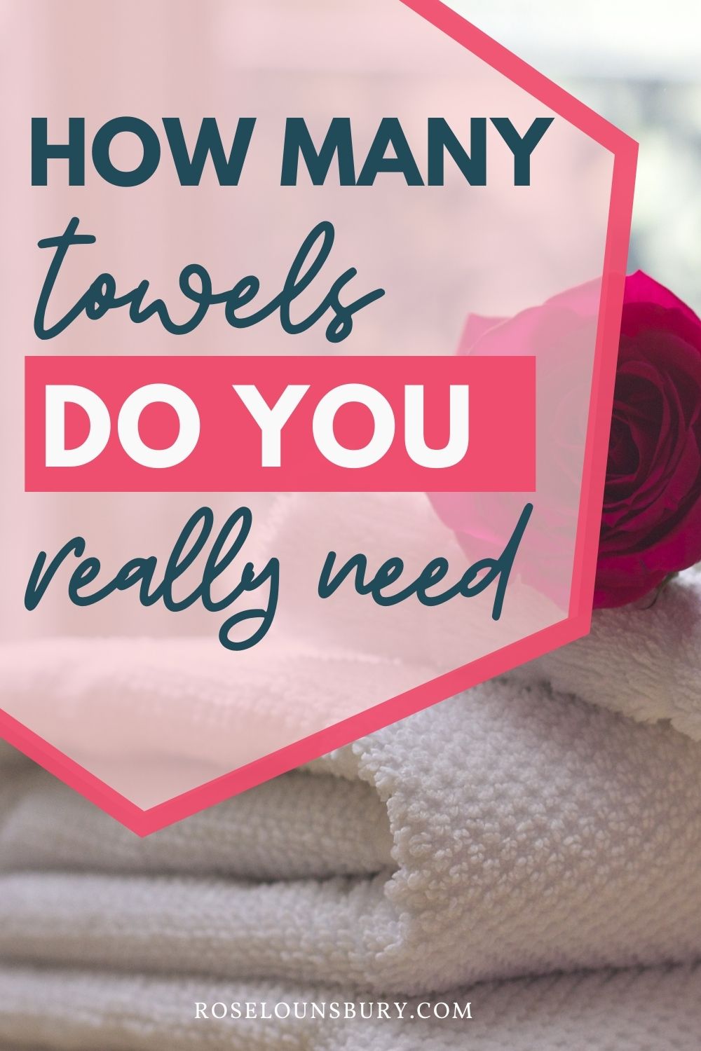 How many towels do you need? Rose Lounsbury