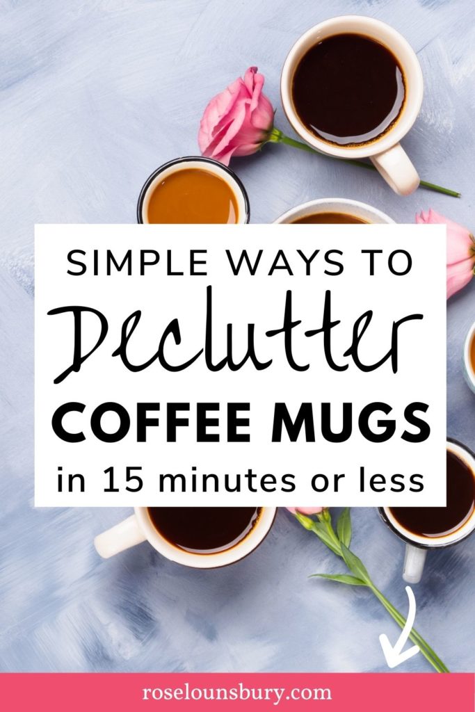 How To Declutter Coffee Mugs