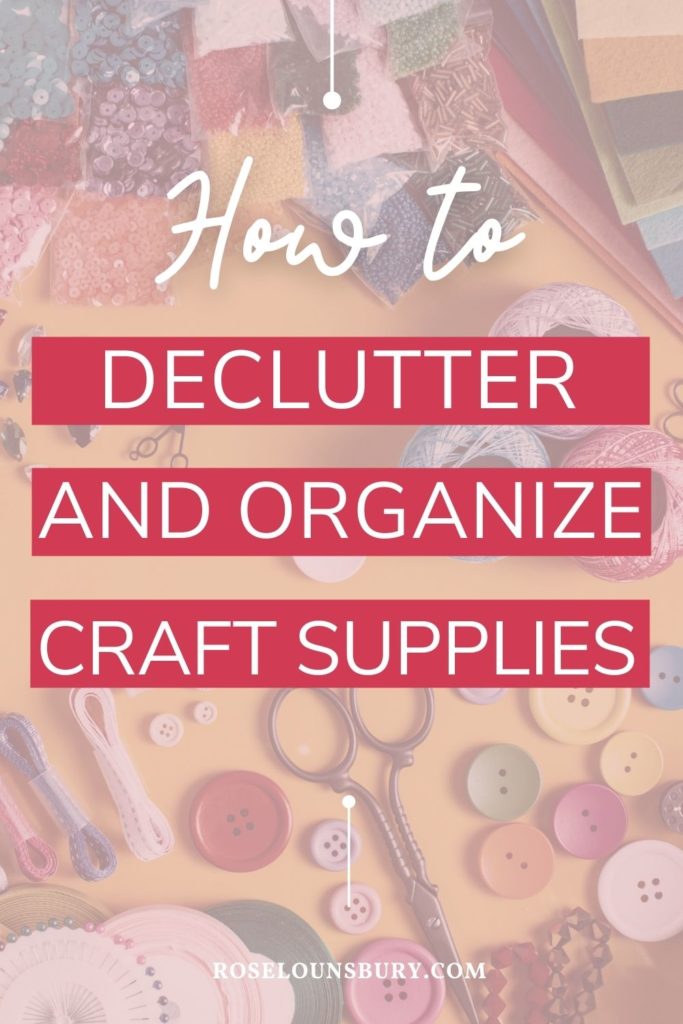 How to Declutter & Organize Your Kid's Craft Supplies - Rose Lounsbury