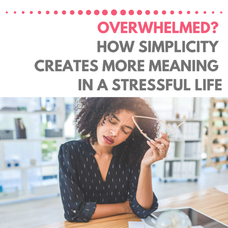 overwhelmed-how-simplicity-creates-more-meaning-in-a-stressful-life-rose-lounsbury