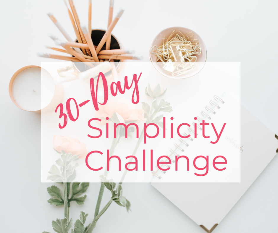 30 Day Simplicity Challenge Rose Lounsbury