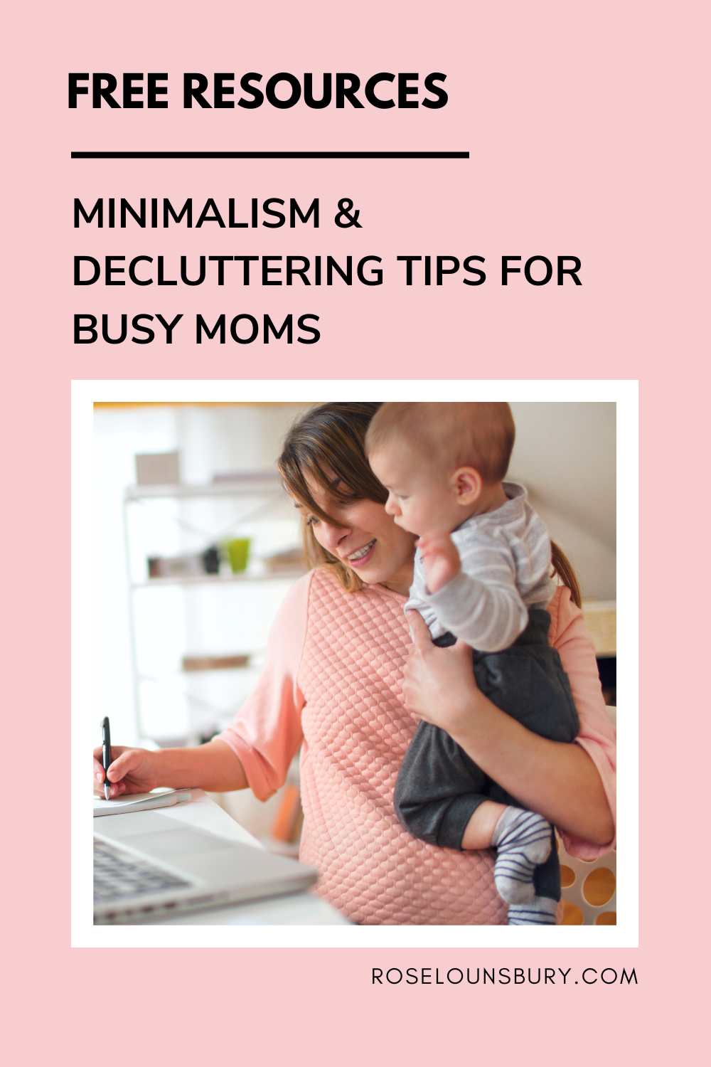 2 Free Decluttering Resources for Busy Moms - Rose Lounsbury